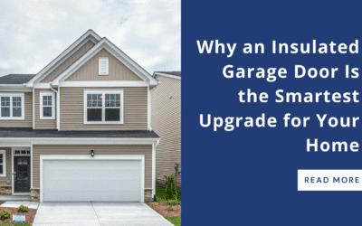 Why an Insulated Garage Door Is the Smartest Upgrade for Your Home
